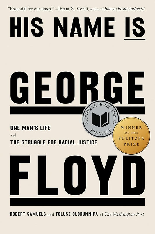 His Name Is George Floyd (Pulitzer Prize Winner): One Man's Life and the Struggle for Racial Justice cover image