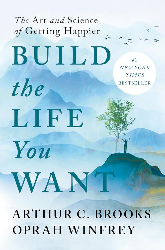 Build the Life You Want: The Art and Science of Getting Happier cover image