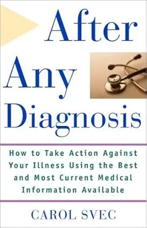 After Any Diagnosis: How to Take Action Against Your Illness Using the Best and Most Current Medical Information Available cover image