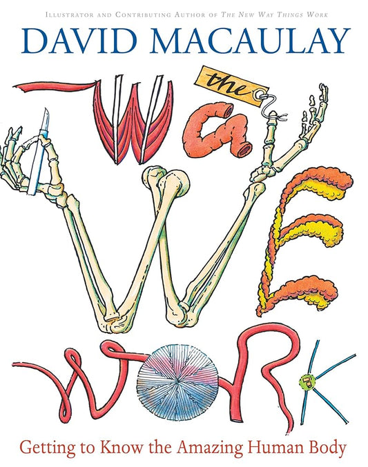 The Way We Work: Getting to Know the Amazing Human Body cover image