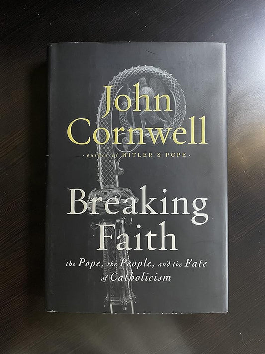 Breaking Faith: THE POPE, THE PEOPLE, AND THE FATE OF CATHOLICISM cover image