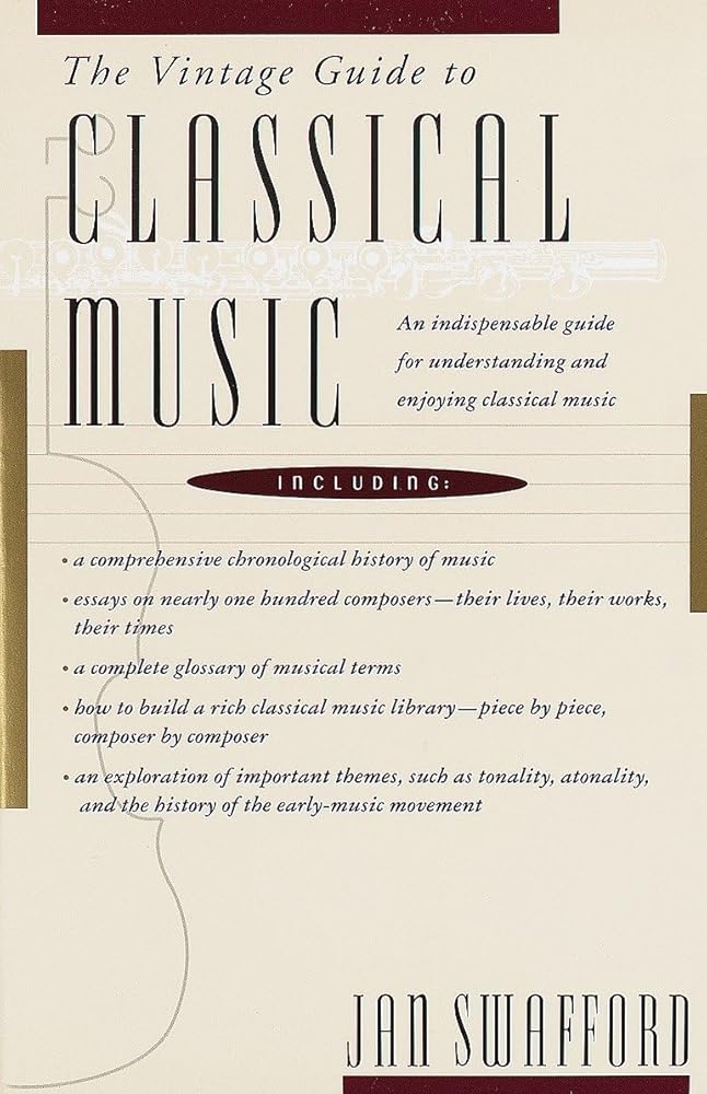 The Vintage Guide to Classical Music: An Indispensable Guide for Understanding and Enjoying Classical Music cover image