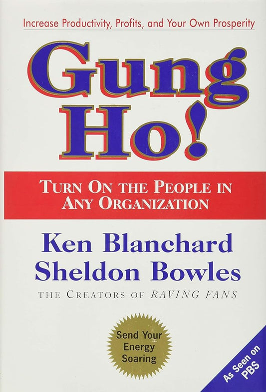 Gung Ho! Turn On the People in Any Organization cover image