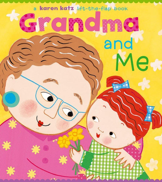 Grandma and Me: A Lift-the-Flap Book (Karen Katz Lift-the-Flap Books) cover image