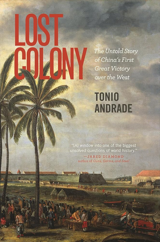 Lost Colony: The Untold Story of China's First Great Victory over the West cover image