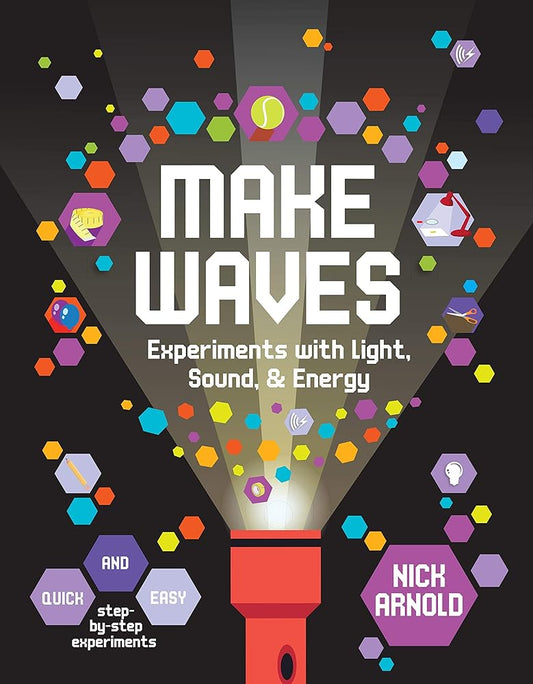 Make Waves: Experiments with Light, Energy & Sound (Hands-On Science) cover image