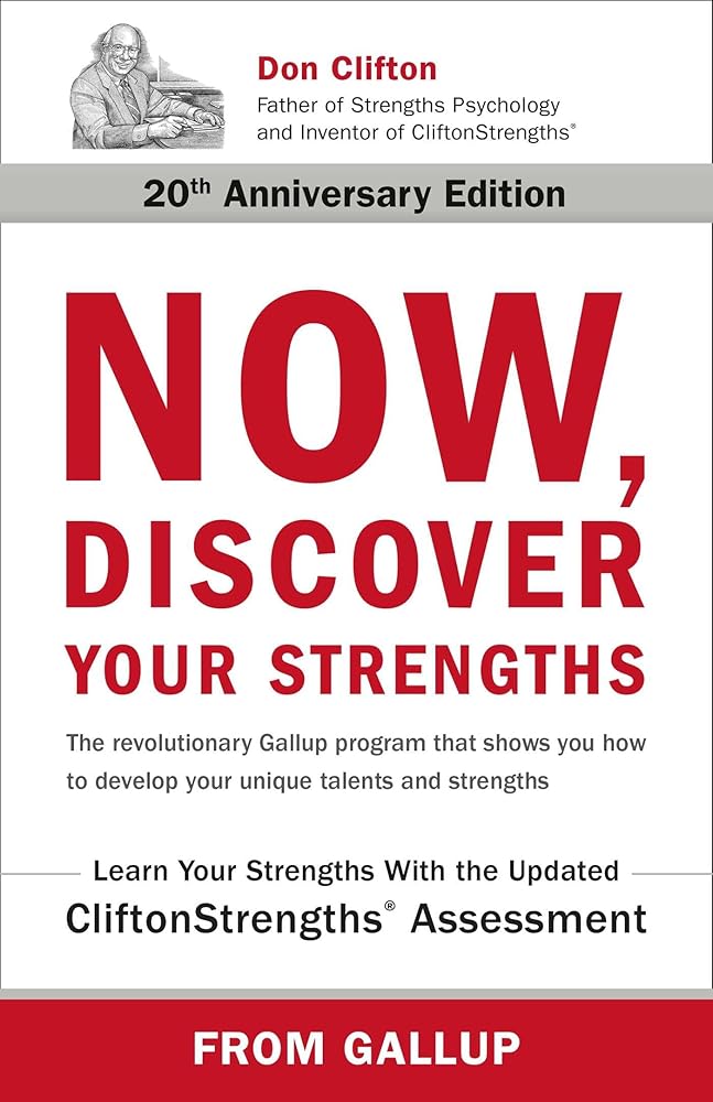 Now, Discover Your Strengths: The revolutionary Gallup program that shows you how to develop your unique talents and strengths cover image