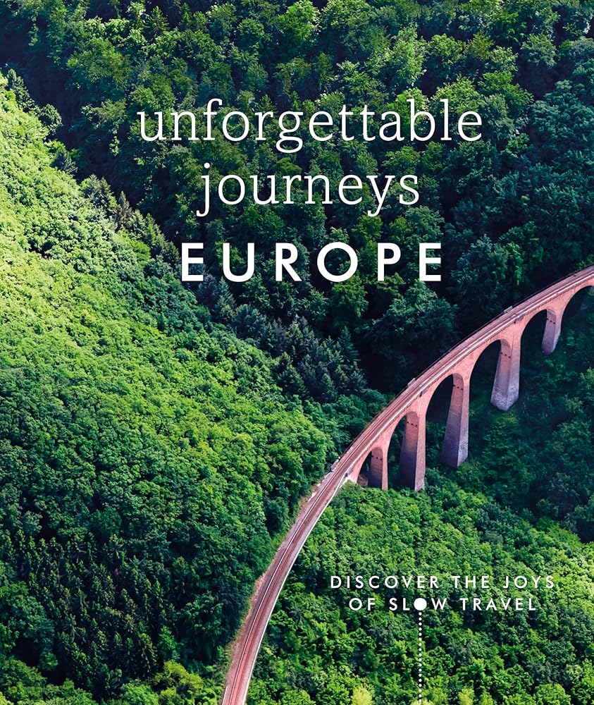 Unforgettable Journeys Europe: Discover the Joys of Slow Travel (Dk Eyewitness) cover image