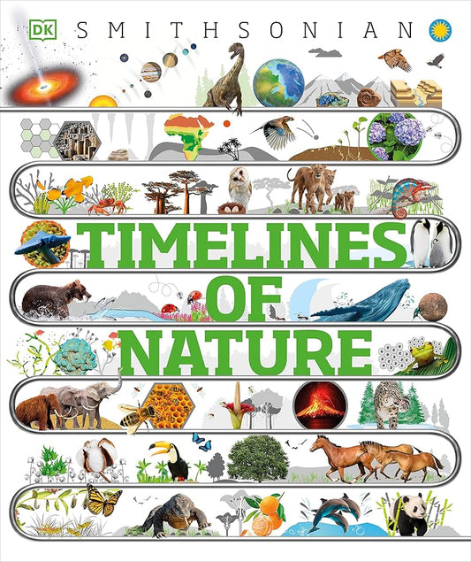 Timelines of Nature: Discover the Secret Stories of Our Ever-Changing Natural World (DK Children's Timelines) cover image