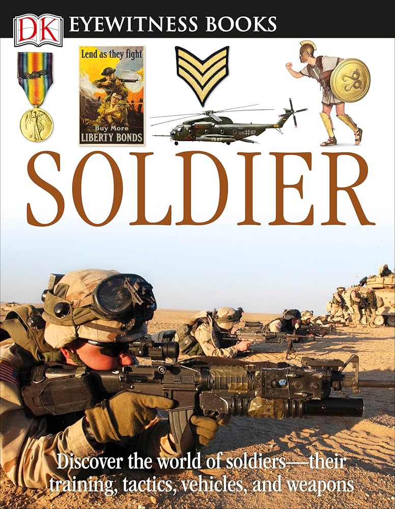DK Eyewitness Books: Soldier: Discover the World of Soldiers―their Training, Tactics, Vehicles, and Weapons cover image