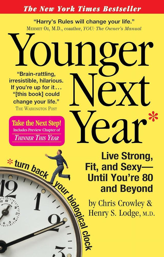Younger Next Year: Live Strong, Fit, and Sexy - Until You're 80 and Beyond cover image