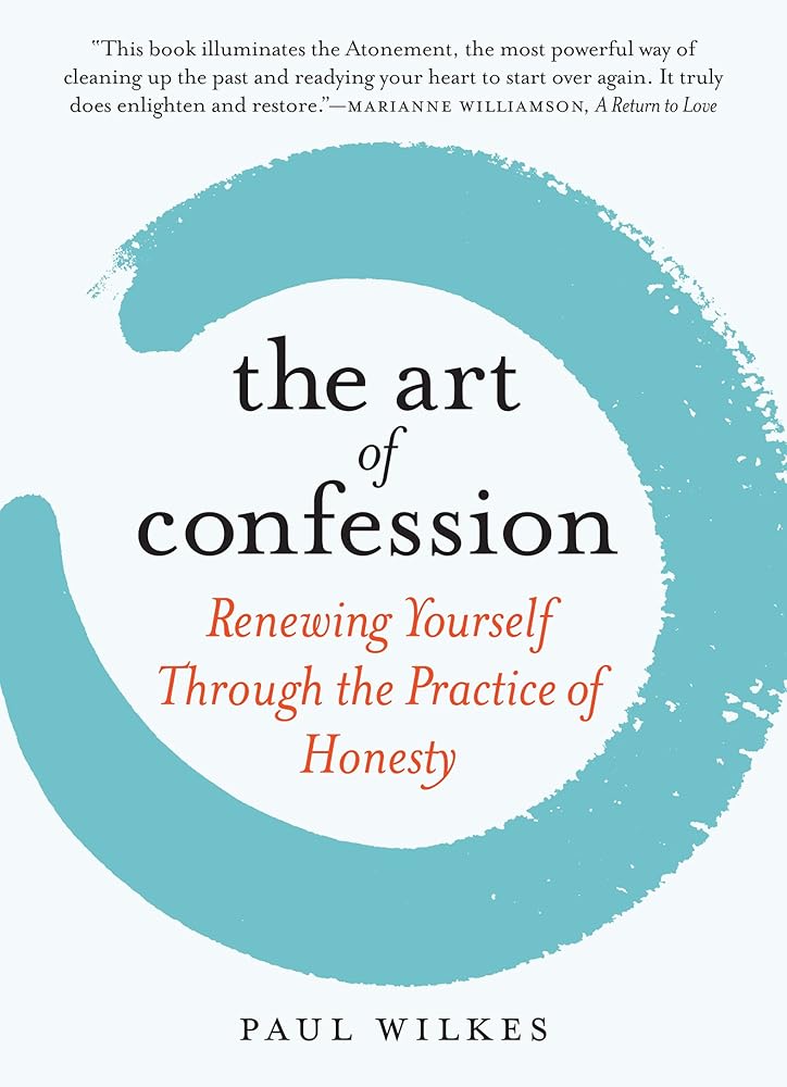 The Art of Confession: Renewing Yourself Through the Practice of Honesty cover image