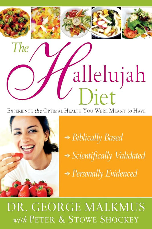 The Hallelujah Diet : Experience the Optimal Health You Were Meant to Have cover image