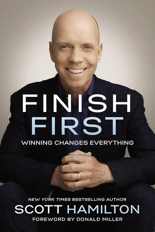 Finish First: Winning Changes Everything cover image