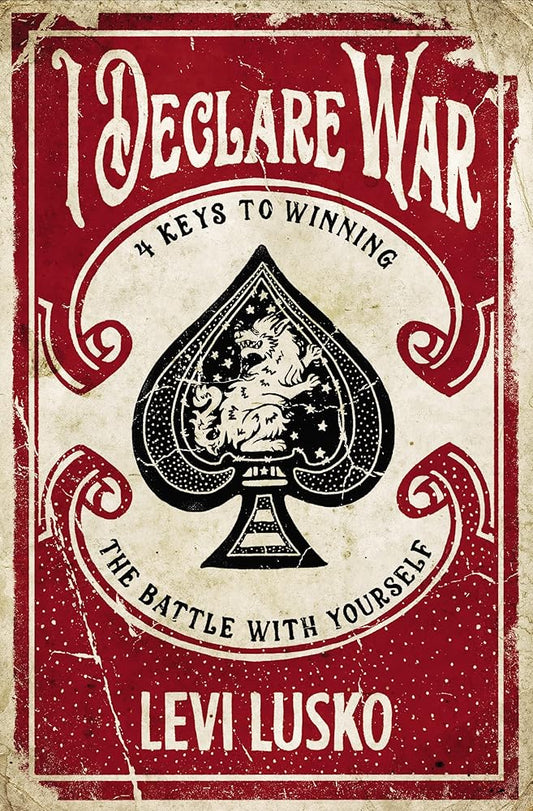 I Declare War: Four Keys to Winning the Battle with Yourself cover image