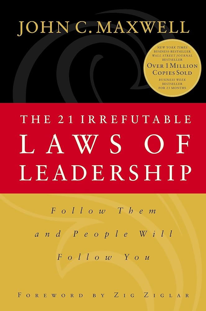 The 21 Irrefutable Laws of Leadership: Follow Them and People Will Follow You cover image