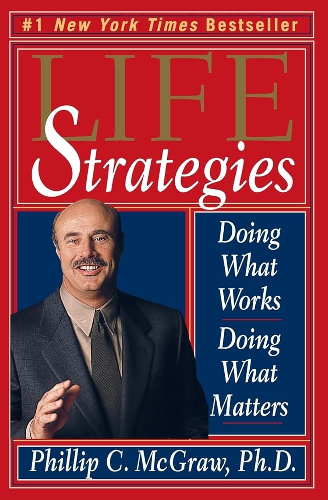 Life Strategies: Doing What Works, Doing What Matters cover image