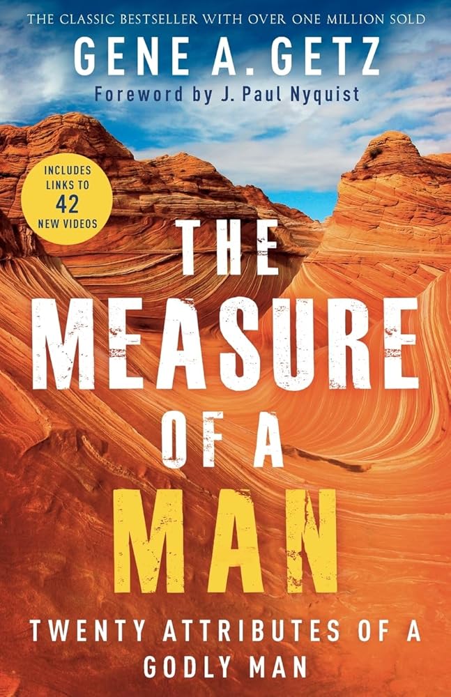 The Measure of a Man: Twenty Attributes of a Godly Man cover image