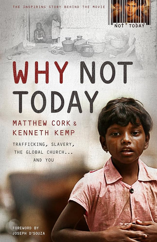 Why Not Today: Trafficking, Slavery, the Global Church . . . and You cover image