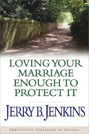 Loving Your Marriage Enough to Protect It cover image