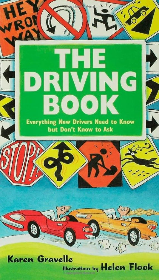 The Driving Book: Everything New Drivers Need to Know but Don't Know to Ask cover image