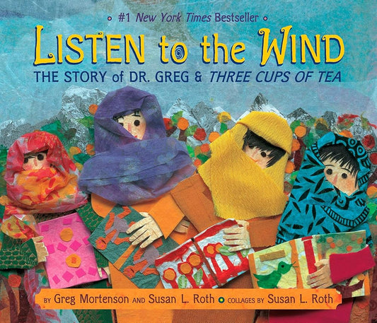 Listen to the Wind: The Story of Dr. Greg & Three Cups of Tea (Rise and Shine) cover image