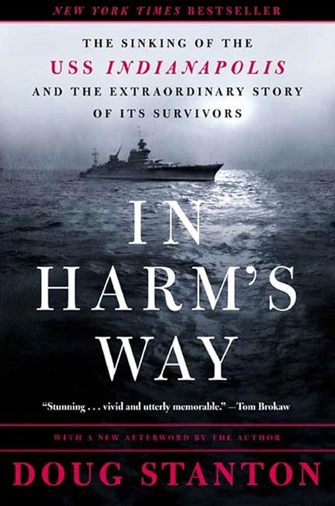In Harm's Way: The Sinking of the U.S.S. Indianapolis and the Extraordinary Story of Its Survivors cover image