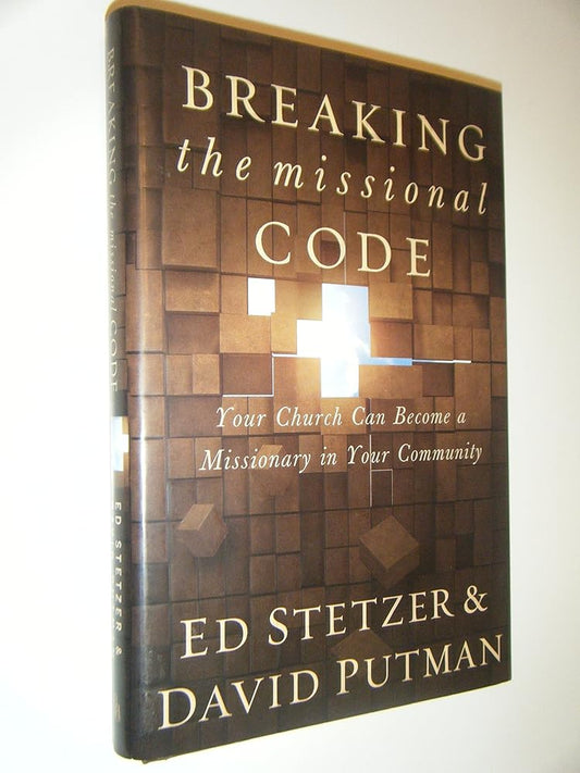 Breaking the Missional Code: Your Church Can Become a Missionary in Your Community cover image