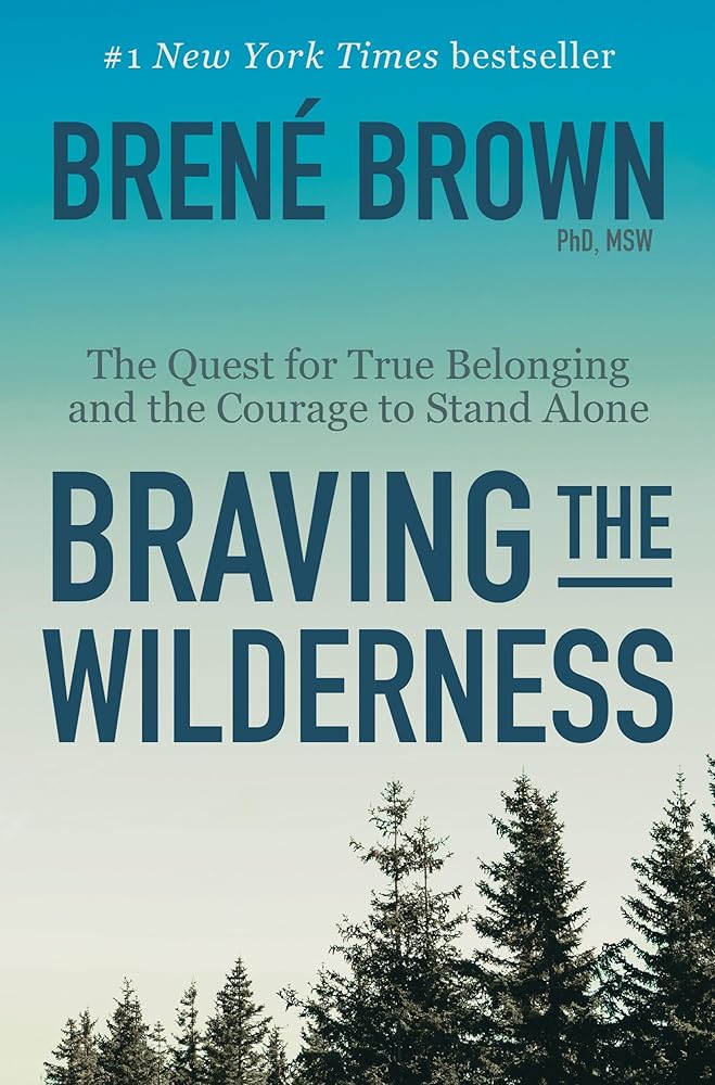 Braving the Wilderness: Reese's Book Club: The Quest for True Belonging and the Courage to Stand Alone cover image