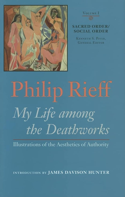 My Life Among the Deathworks: Illustrations of the Aesthetics of Authority (Sacred Order / Social Order, Vol. 1) cover image