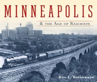 Minneapolis and the Age of Railways cover image