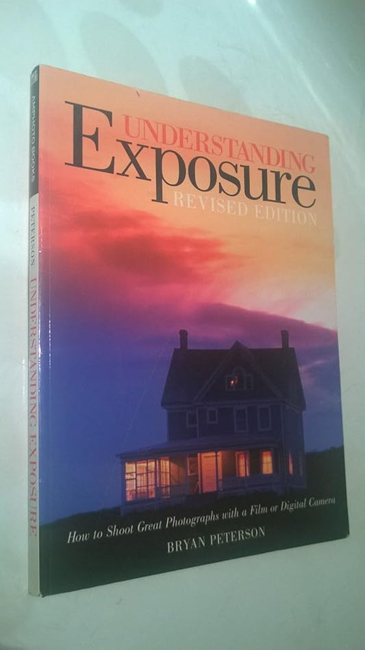 Understanding Exposure: How to Shoot Great Photographs with a Film or Digital Camera (Updated Edition) cover image