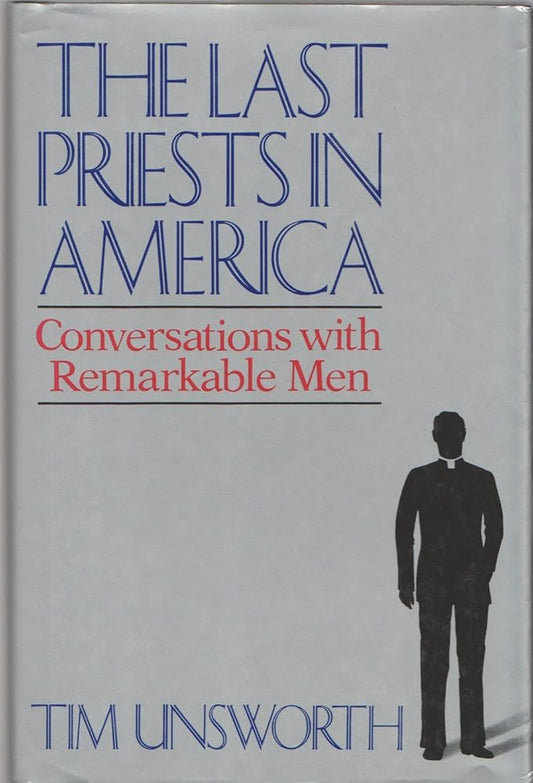 The Last Priests in America: Conversations With Remarkable Men cover image
