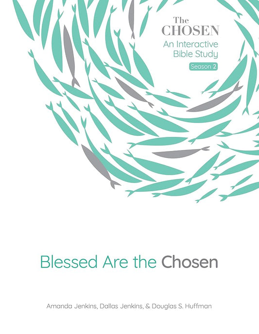 Blessed Are the Chosen: An Interactive Bible Study (Volume 2) (The Chosen Bible Study Series) cover image
