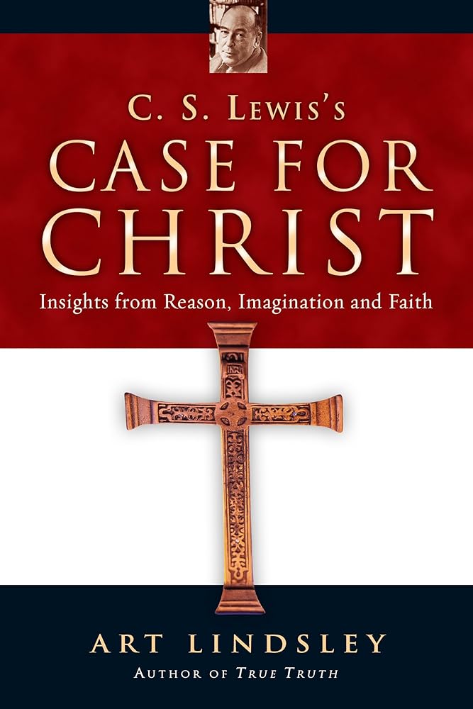 C. S. Lewis's Case for Christ: Insights from Reason, Imagination and Faith cover image