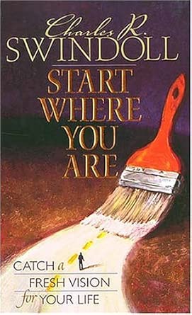Start Where You Are : Catch a Fresh Vision for Your Life cover image