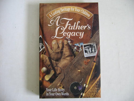 A Father's Legacy: Your Life Story in Your Own Words cover image