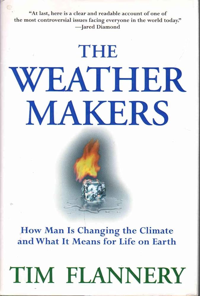 The Weather Makers: How Man Is Changing the Climate and What It Means for Life on Earth cover image