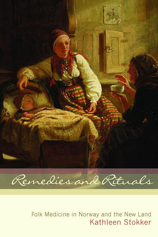 Remedies and Rituals: Folk Medicine in Norway and the New Land cover image