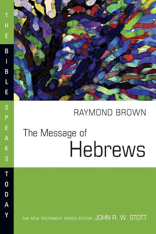 The Message of Hebrews (The Bible Speaks Today Series) cover image
