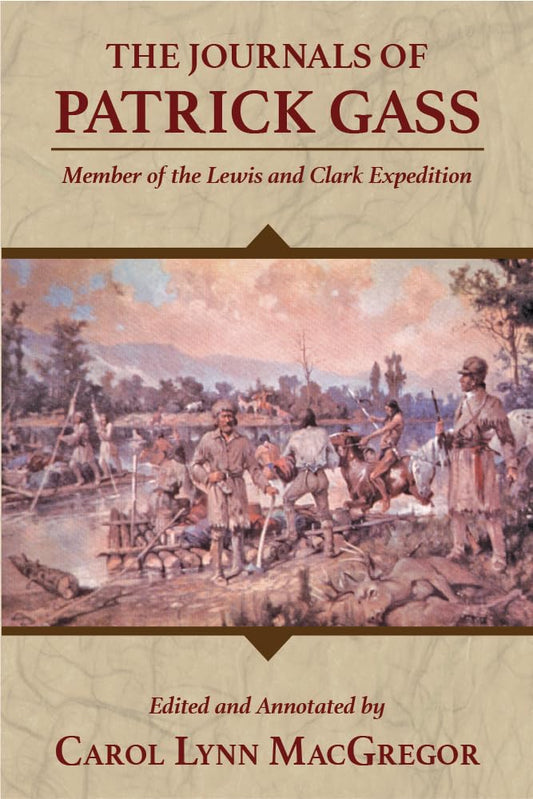 Journals of Patrick Gass, The: Member of the Lewis and Clark Expedition cover image