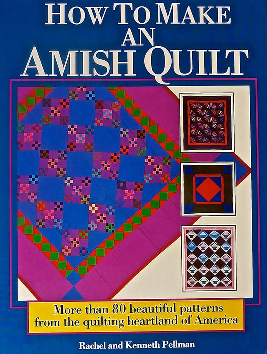 How to Make an Amish Quilt: More Than 80 Beautiful Patterns from the Quilting Heartland of America cover image