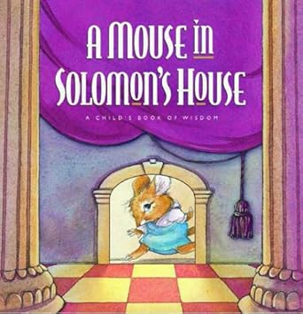 Mouse in Solomon's House: A Child's Book of Wisdom cover image