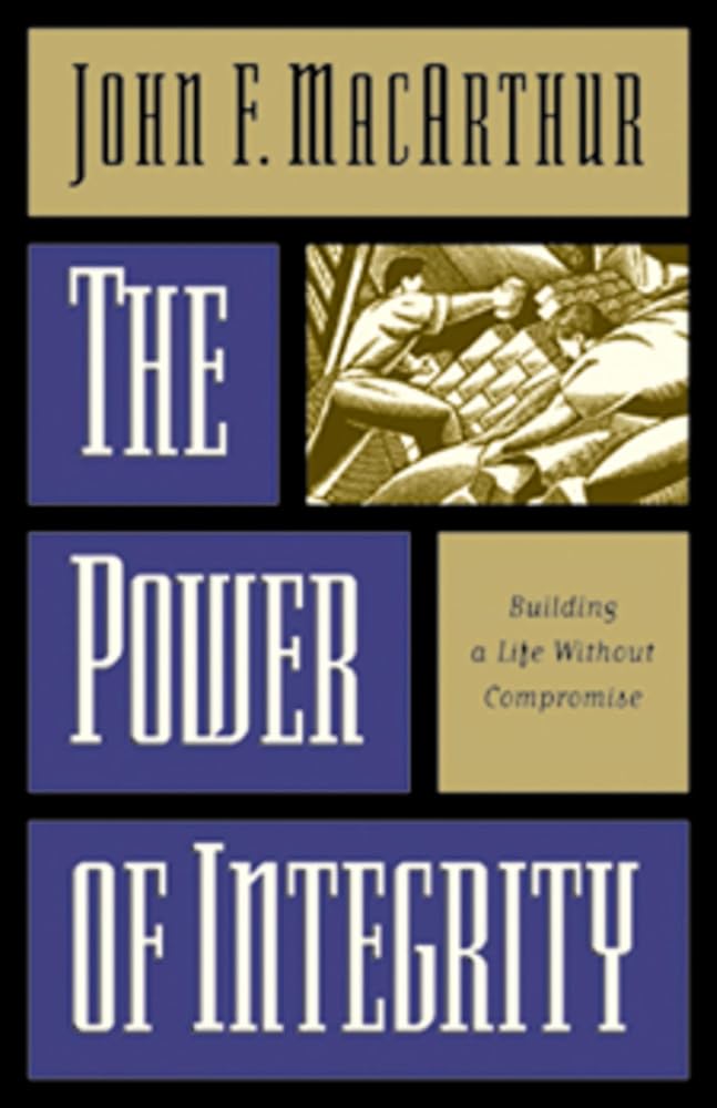 The Power of Integrity: Building a Life Without Compromise cover image