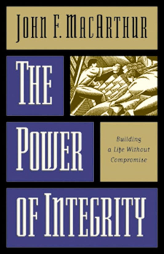 The Power of Integrity: Building a Life Without Compromise cover image