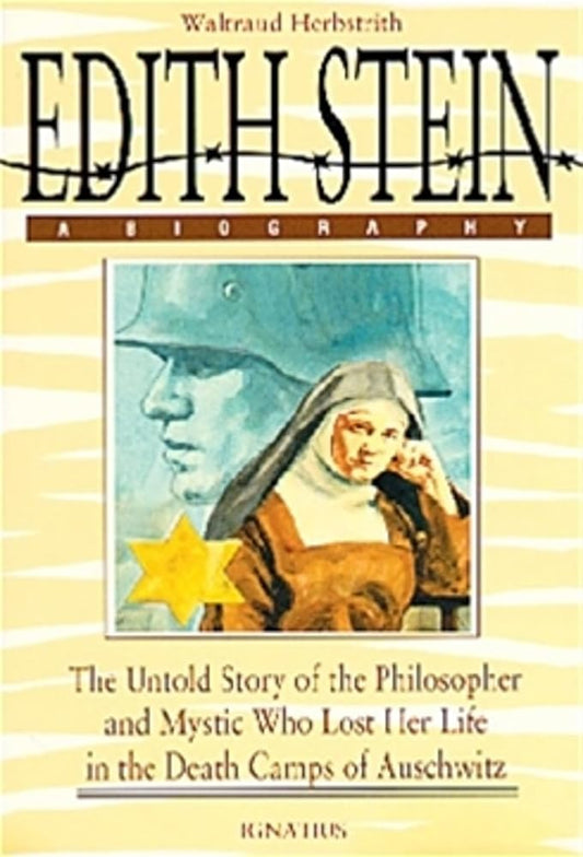 Edith Stein: The Untold Story of the Philosopher and Mystic Who Lost Her Life in the Death Camps of Auschwitz cover image