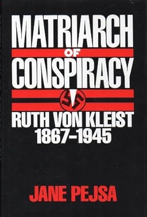 Matriarch of Conspiracy: Ruth Von Kleist, 1867-1945 cover image