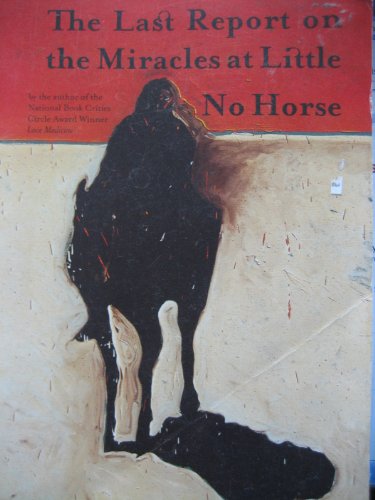 The Last Report On The Miracles At Little No Horse cover image