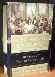 From Dawn to Decadence: 500 Years of Western Cultural Life - 1500 to the Present cover image