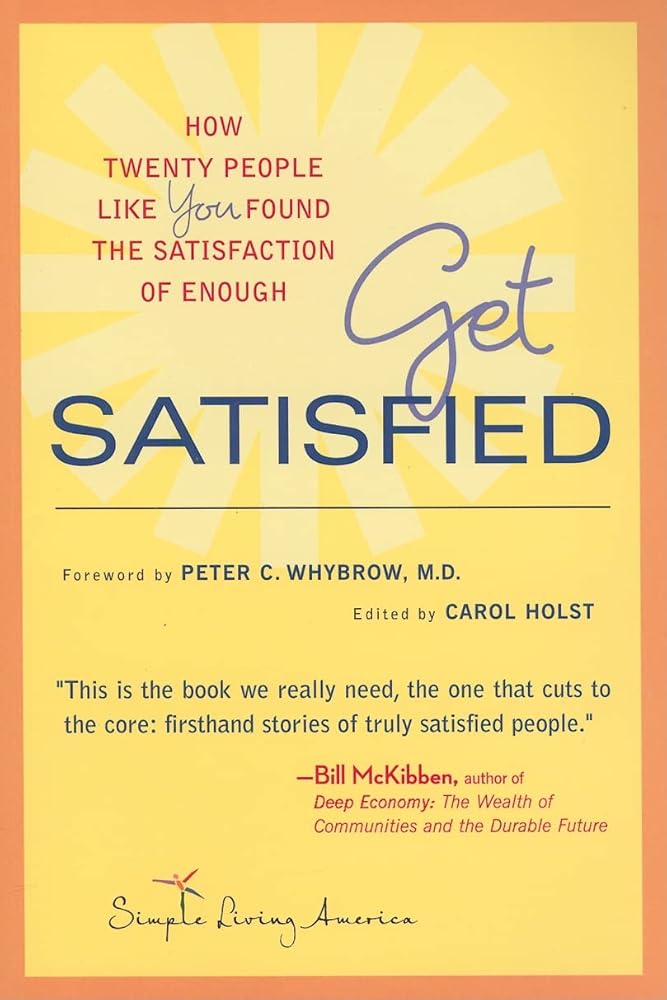 Get Satisfied: How Twenty People Like You Found the Satisfaction of Enough cover image